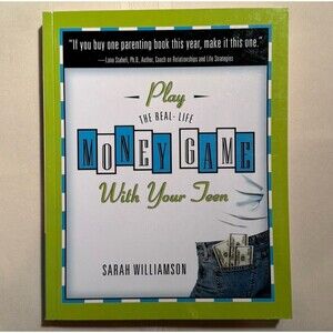 Play the Real-Life Money Game with Your Teen by Sarah Williamson (Finance)